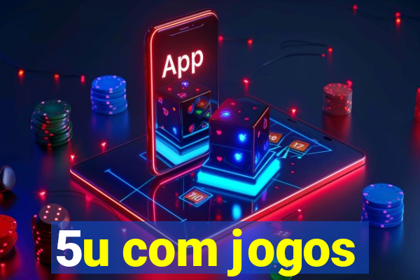 5u com jogos