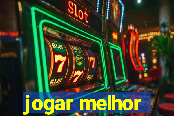 jogar melhor