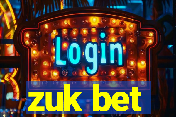 zuk bet