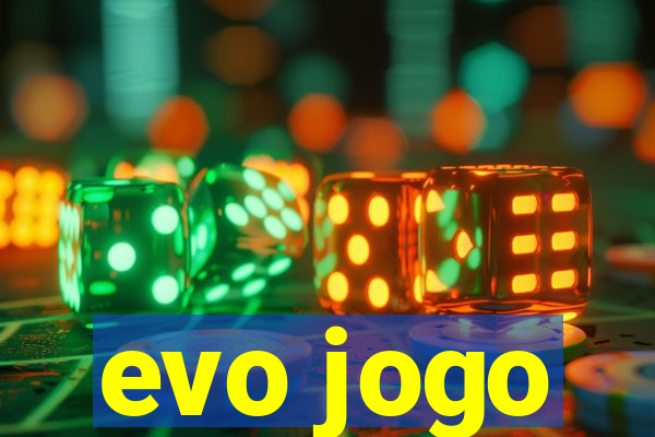 evo jogo