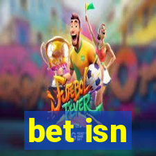 bet isn