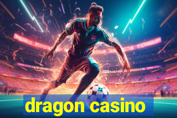 dragon casino