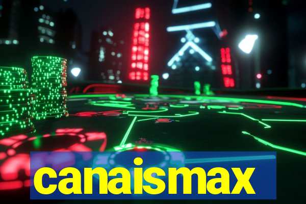 canaismax