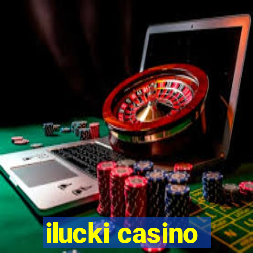 ilucki casino