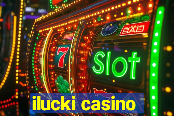 ilucki casino