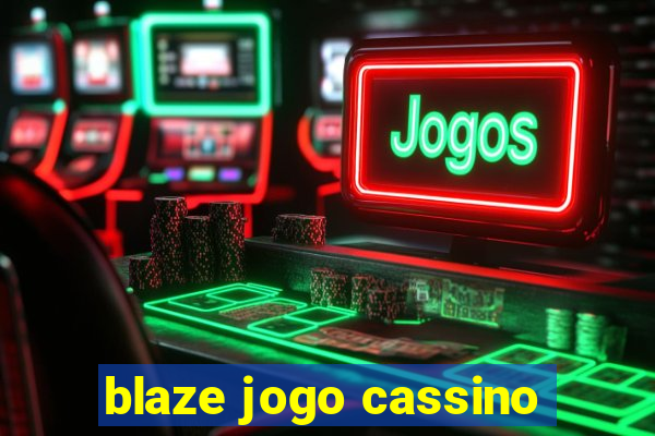 blaze jogo cassino