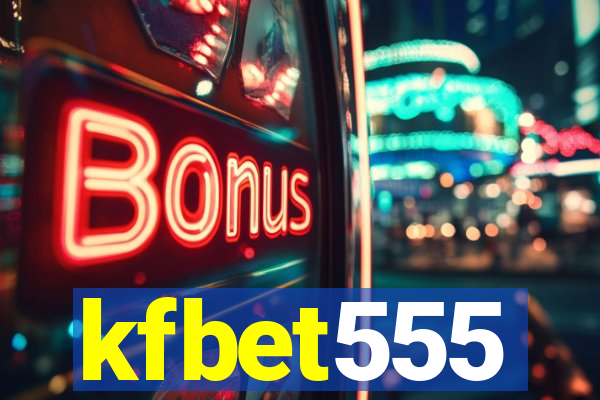 kfbet555