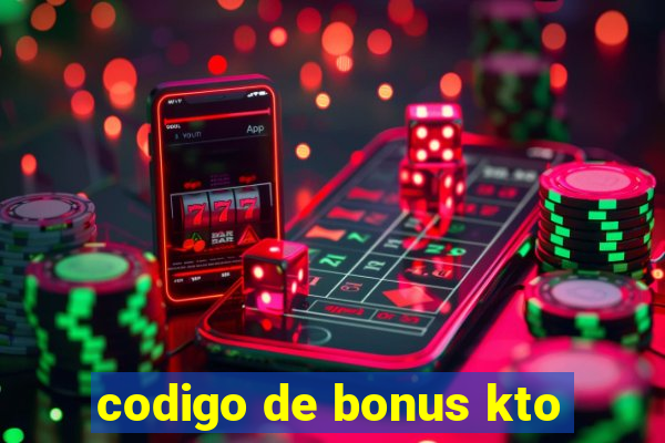 codigo de bonus kto