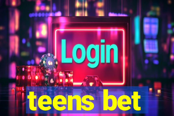 teens bet