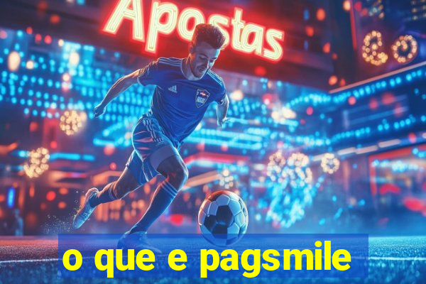 o que e pagsmile