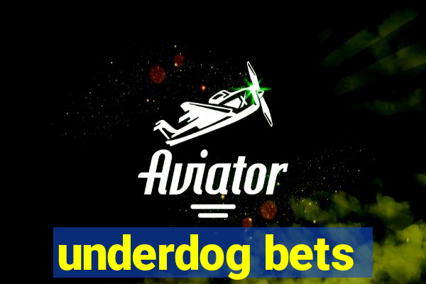 underdog bets