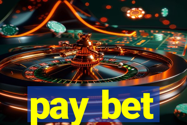 pay bet