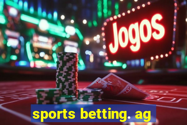 sports betting. ag