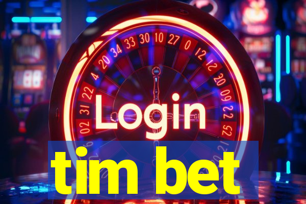 tim bet