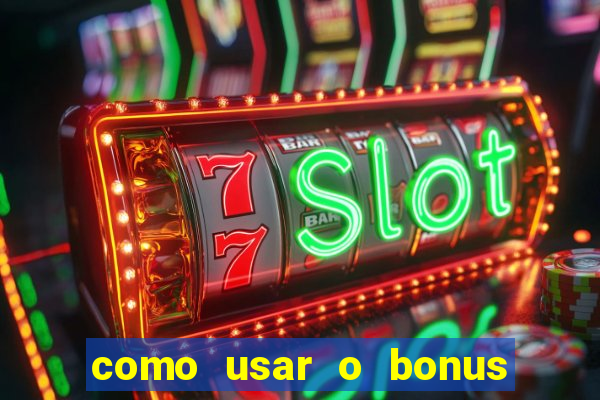 como usar o bonus de cassino da estrela bet