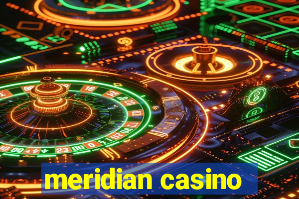 meridian casino