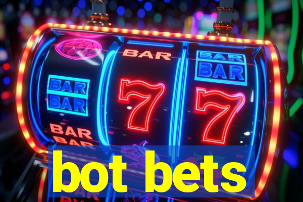 bot bets