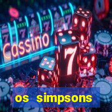 os simpsons assistir online dublado