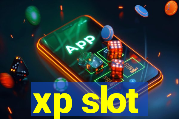 xp slot