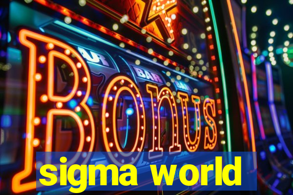 sigma world