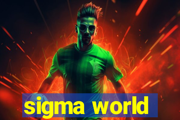 sigma world