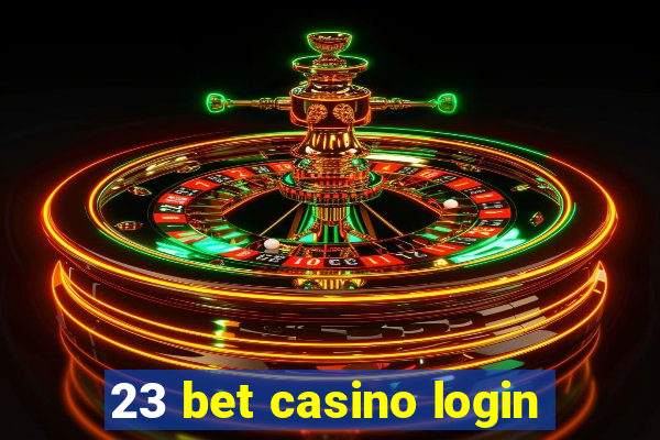 23 bet casino login