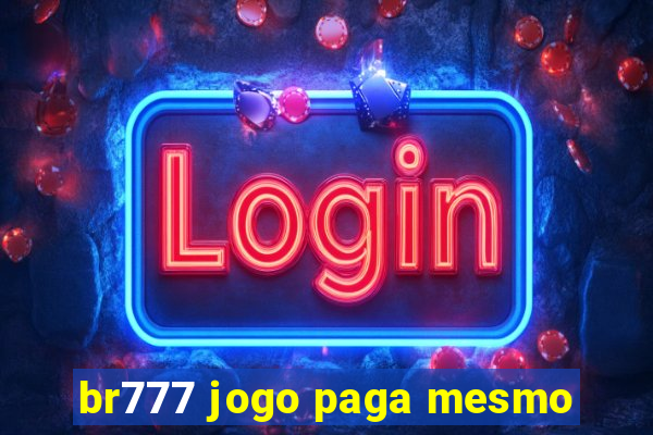 br777 jogo paga mesmo