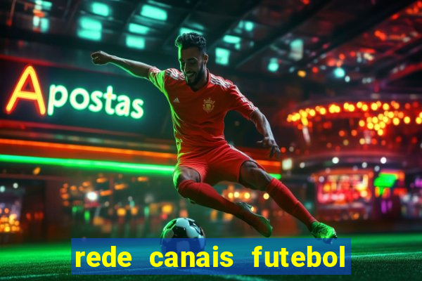 rede canais futebol ao vivo