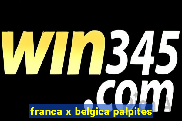 franca x belgica palpites