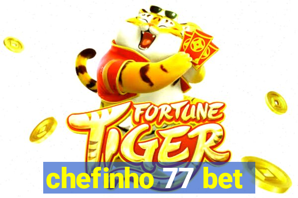 chefinho 77 bet