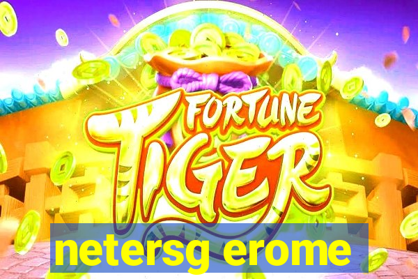 netersg erome