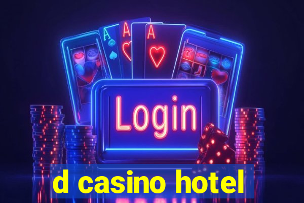 d casino hotel