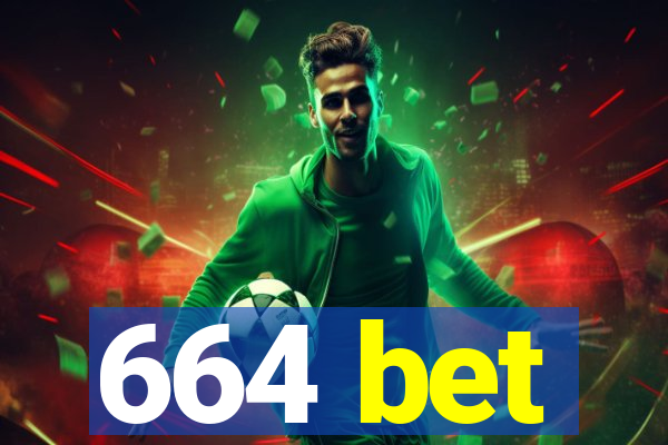 664 bet