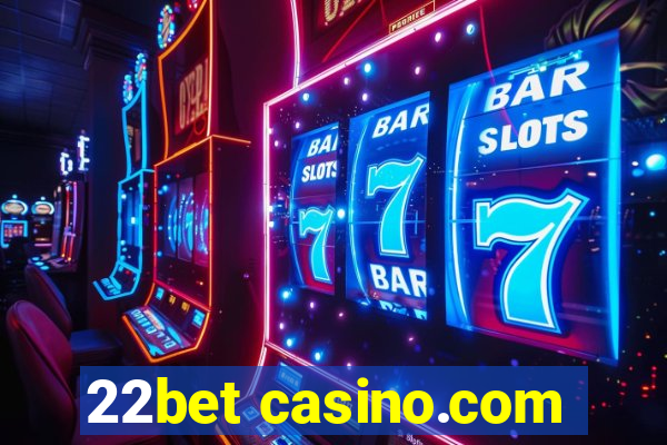 22bet casino.com