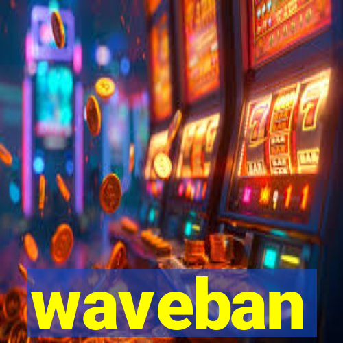 waveban