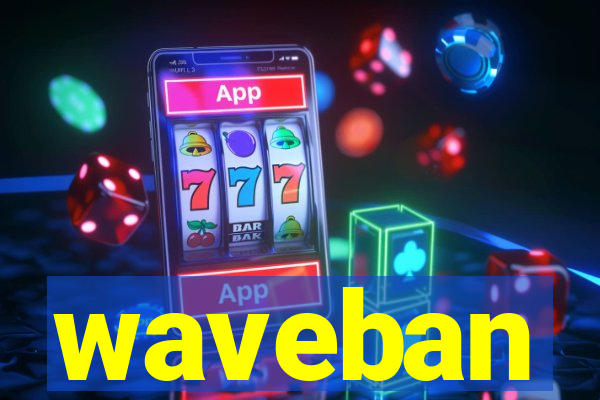 waveban