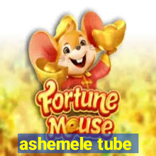 ashemele tube