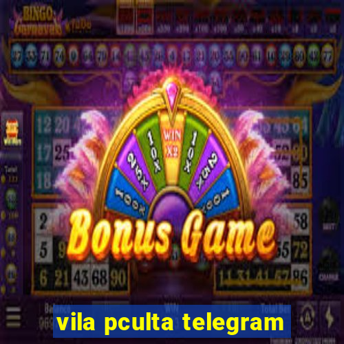 vila pculta telegram