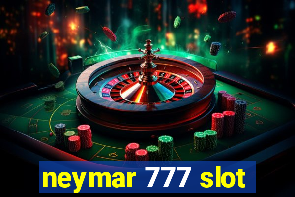 neymar 777 slot