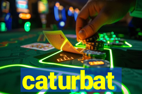 caturbat