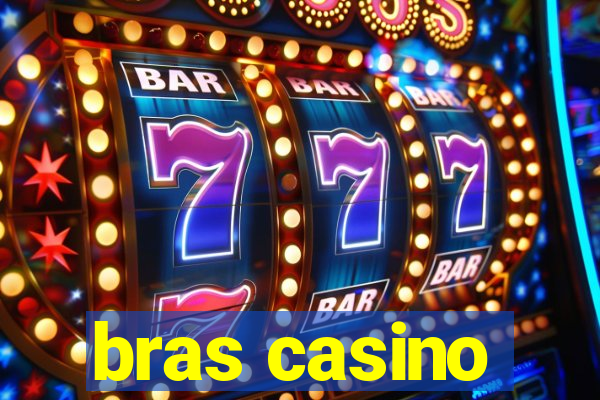 bras casino