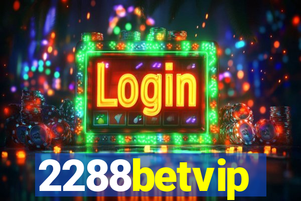 2288betvip