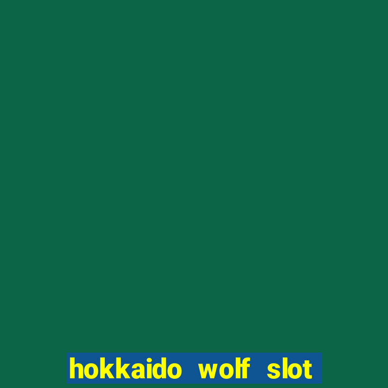 hokkaido wolf slot free play