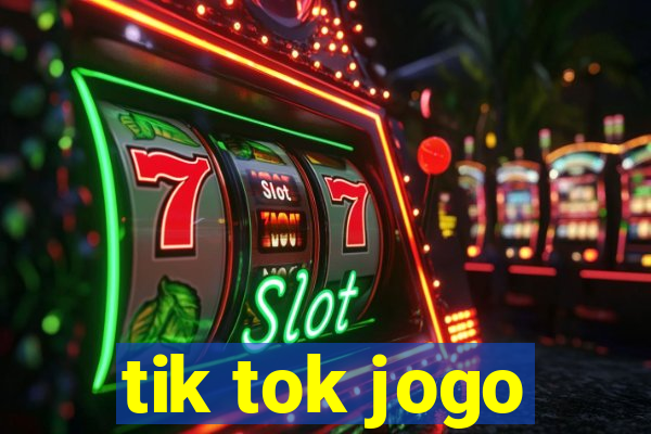 tik tok jogo