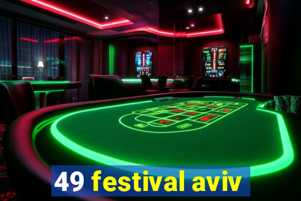 49 festival aviv