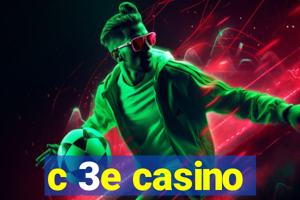 c 3e casino