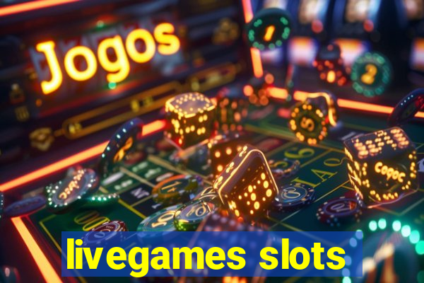 livegames slots