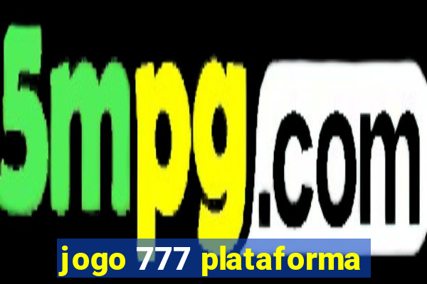 jogo 777 plataforma