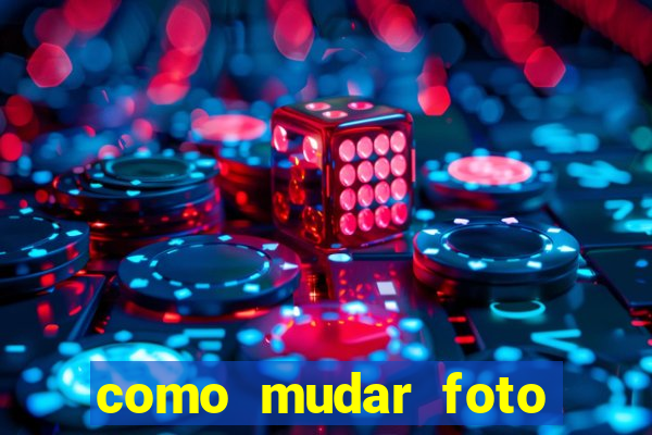 como mudar foto party poker