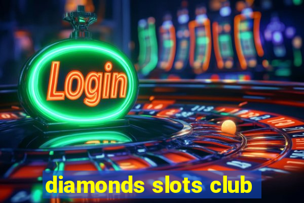 diamonds slots club